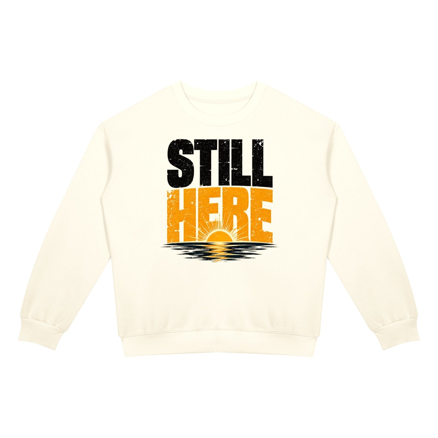 Still Here - Drop Shoulder Crewneck Sweatshirt